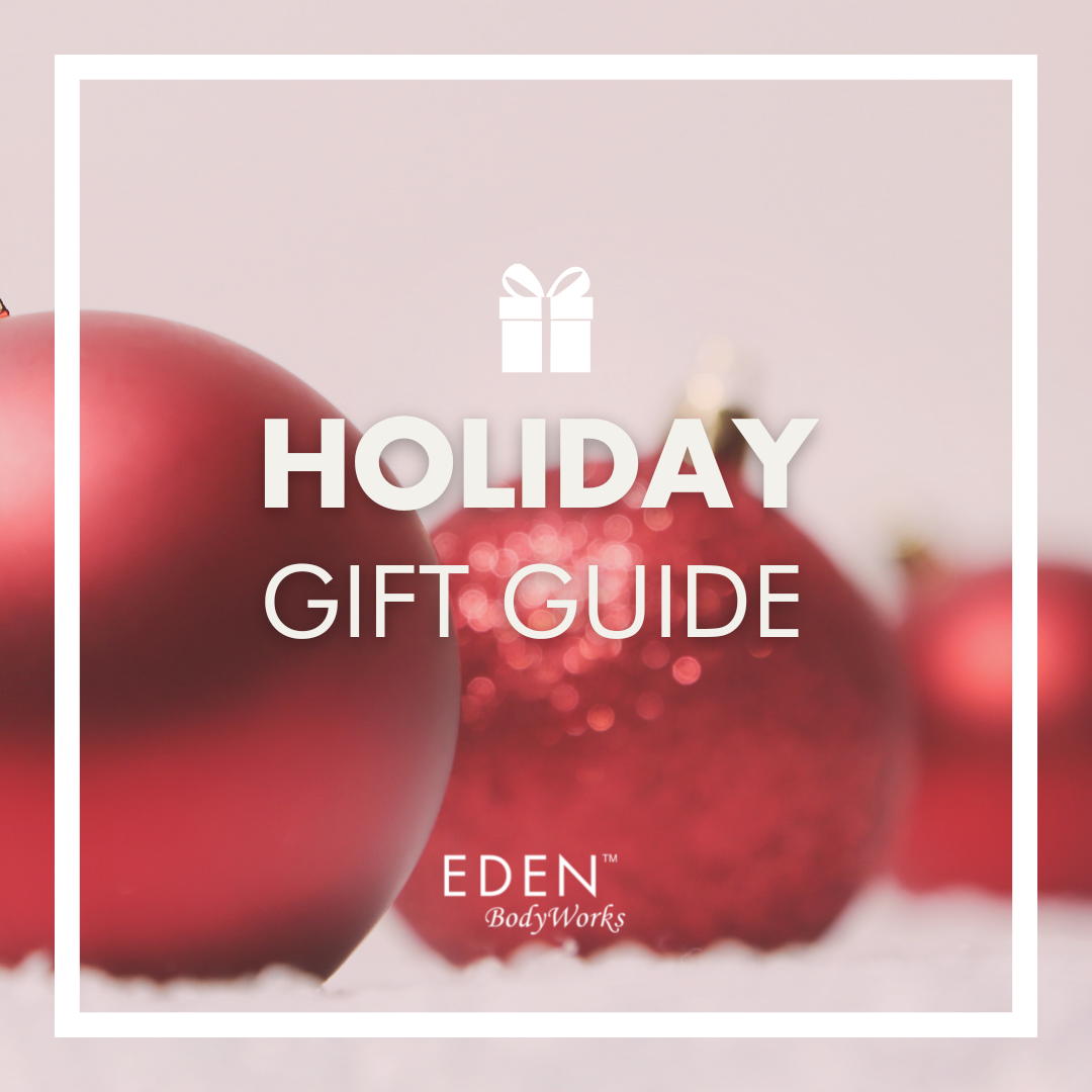 EDEN BodyWorks Holiday Guide